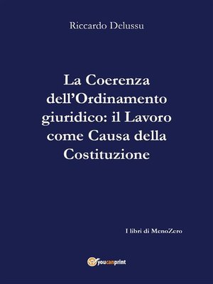 cover image of La coerenza dell'Ordinamento--Il Lavoro come "causa" della Costituzione